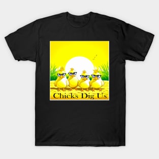 Chicks Dig Us Design T-Shirt